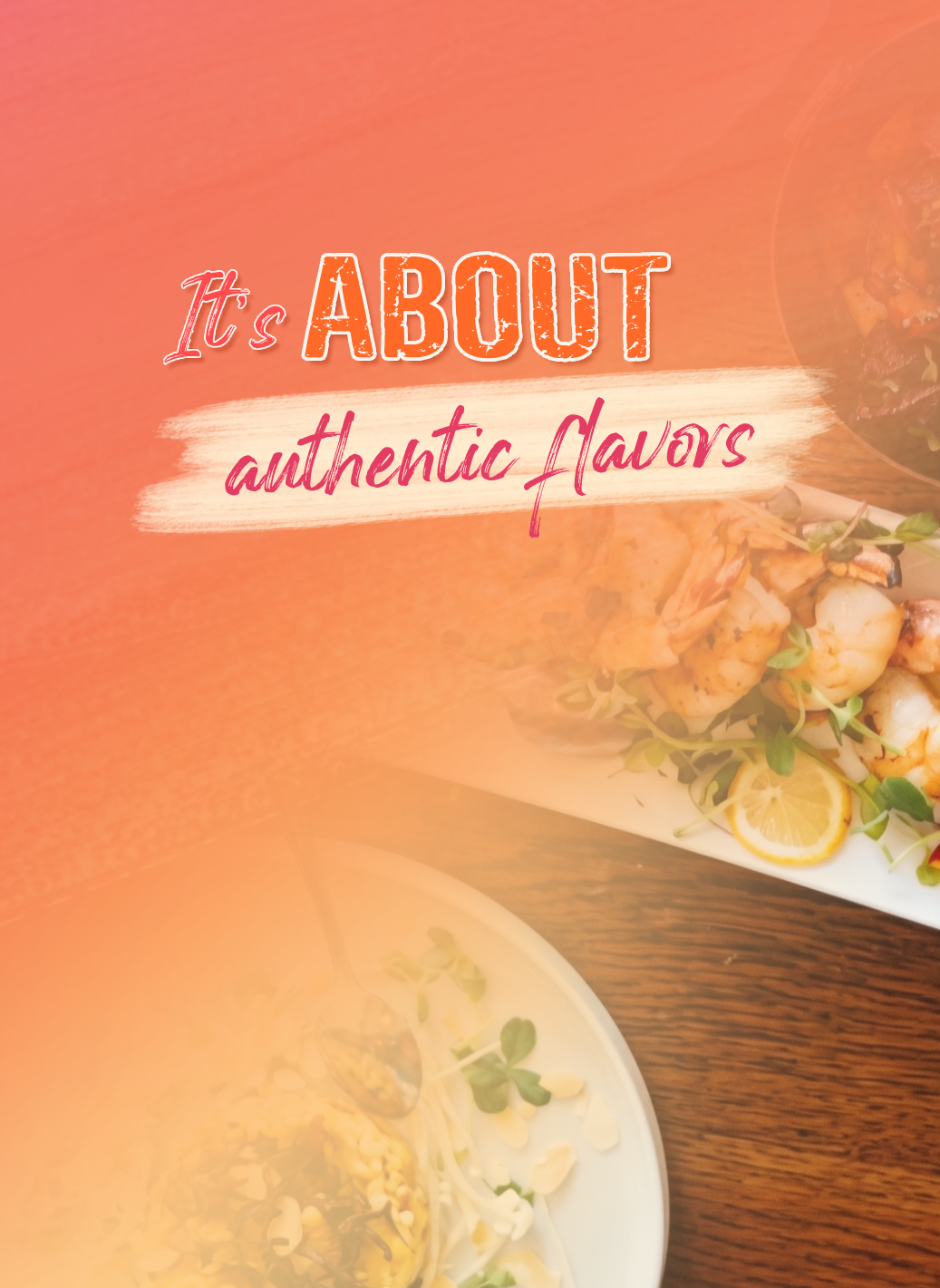 Plates of food with text: 'It's About authentic flavors' on an orange gradient background.